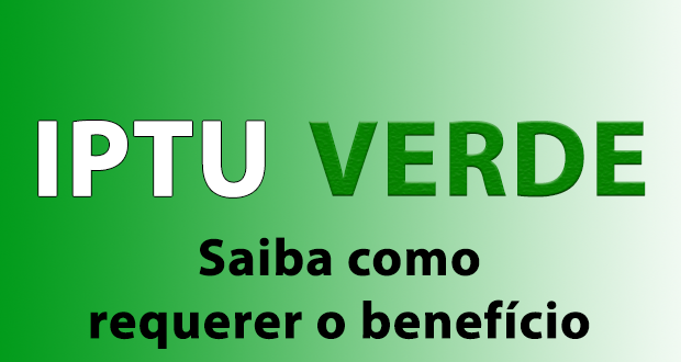 Benefícios do IPTU Verde podem ser requeridos até 21 de outubro