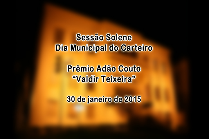 Assista a Sessão Solene do Dia Municipal do Carteiro