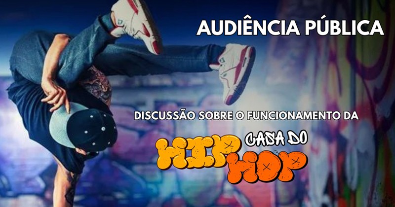 Audiência Pública discutirá funcionamento da 'Casa do Hip Hop'